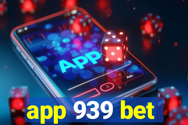 app 939 bet